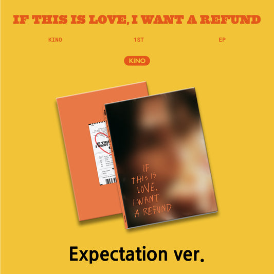 [PRE-ORDER] KINO - If this is love, I want a refund (Expectation ver. / Reality ver.)